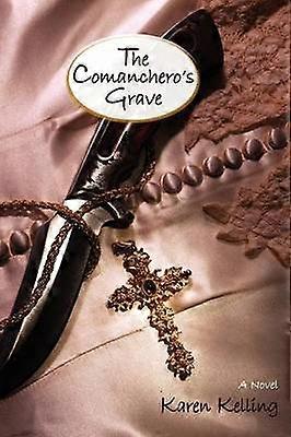 The Comancheros Grave a Novel