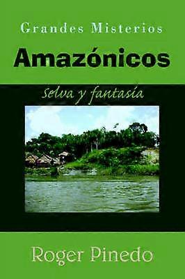 Grandes Misterios Amazonicos