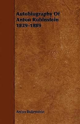Autobiography of Anton Rubinstein 18291889