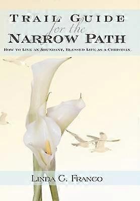 Trail Guide for the Narrow Path