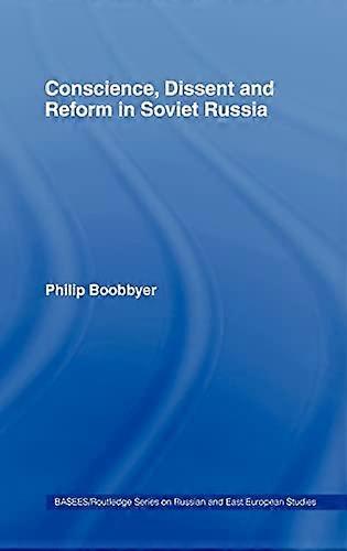 Conscience Dissent and Reform in Soviet Russia