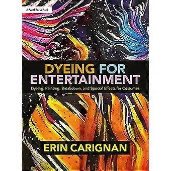 Dyeing for Entertainment Dyeing Painting Breakdown and Special Effects for Costumes