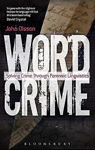 Wordcrime: Solving Crime Through Forensic Linguistics