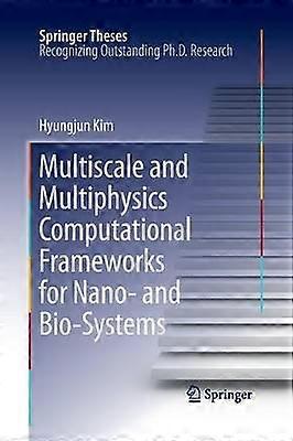 Multiscale and Multiphysics Computational Frameworks for Nano- and Bio-Systems