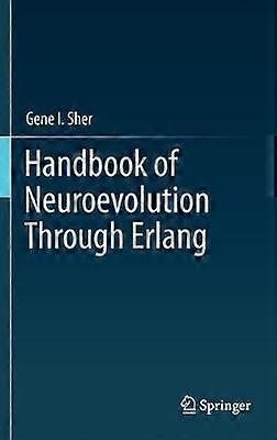Handbook of Neuroevolution Through Erlang