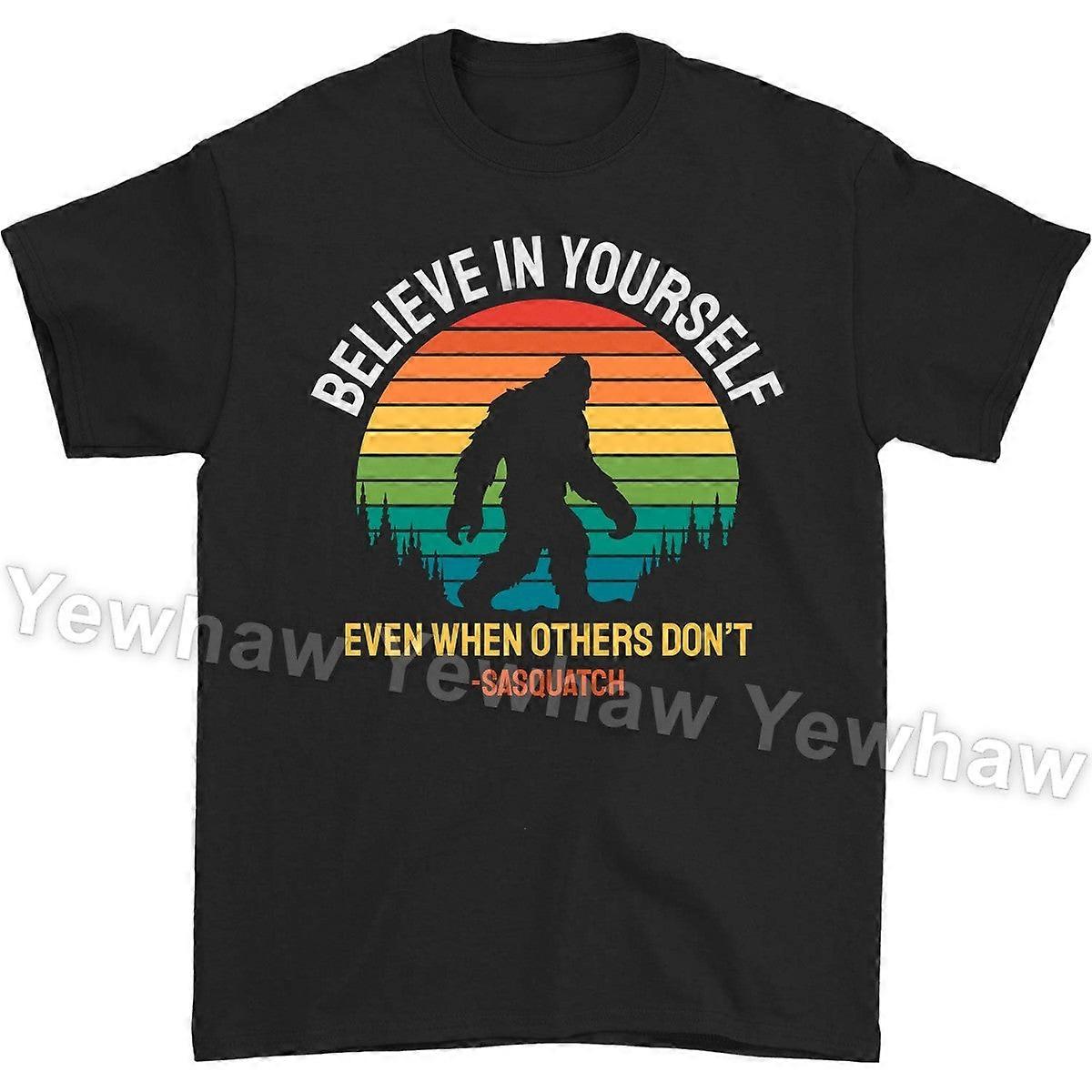 Believe In Yourself Even When Others Don't Funny Sasquatch Motivational Bigfoot T-shirt