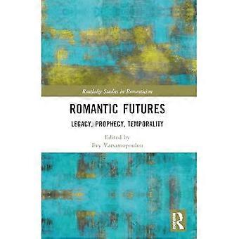 Romantische toekomst: erfenis, profetie, tijdelijkheid