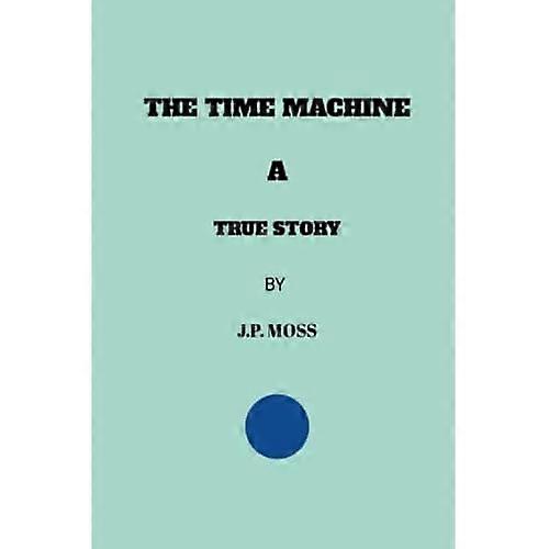 Time Machine a True Story