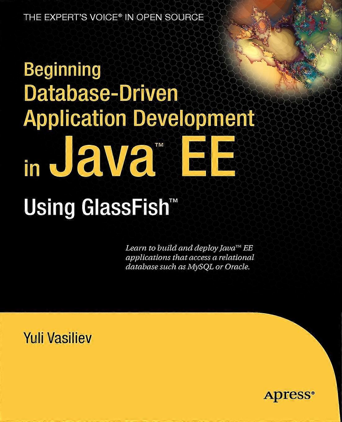 Beginning Database-driven Application Development In Java Ee Using Glassfish - Yuli Vasiliev - Paperback - en Book