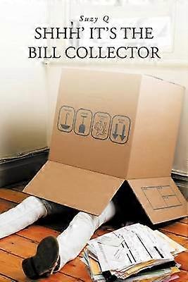Shhh' It's The Bill Collector