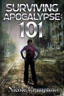 Surviving The Apocalypse 101 - Nicole Crampton