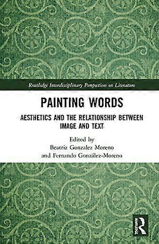 Painting Words: Aesthetics and the Relationship between Image and Text