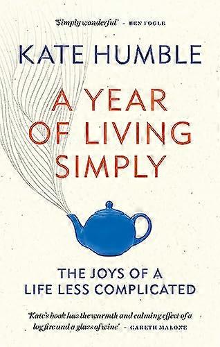 A Year of Living Simply: The joys of a life less complicated
