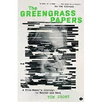 The Greengrass Papers A Film-maker's Journey To Bourne And Back - Tom Shone
