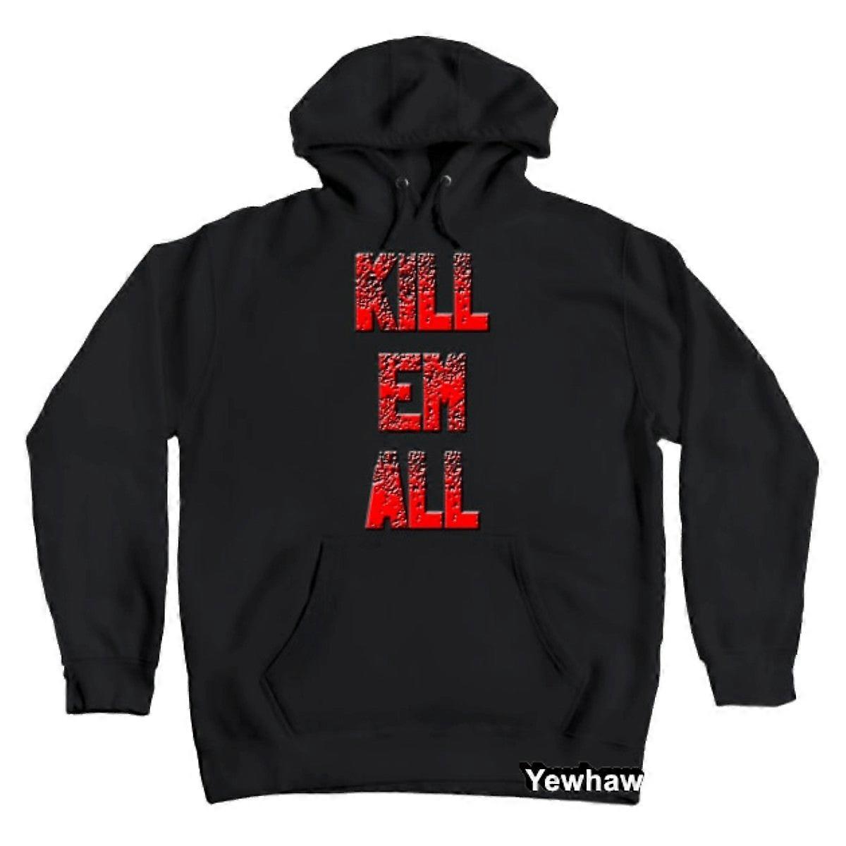 Kill Em All Hoodie