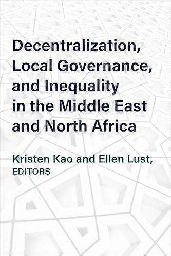 Decentralization Local Governance and Inequality in the Middle East and North Africa