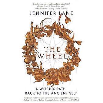 The Wheel A Witchs Path Back to the Ancient Self