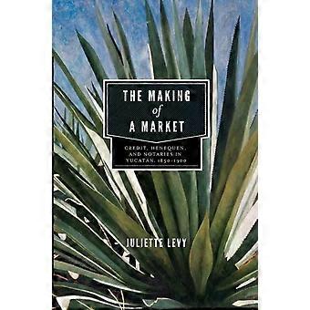 Skabelsen af ​​et markedskreditfirma Henequen og notarer i Yucatán 1850-1900 - Juliette Levy