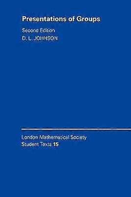 LMSST 15 Presentation of Group 2ed London Mathematical Society Student Texts Series Number 15