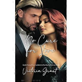 Geen remedie voor liefde (Calderone Family Romance)
