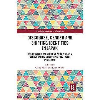 Discourse, gender and shifting identities in Japan: The Longitudinal Study of Kobe Women 's Ethnographic Interviews 1989-2019, Phase One