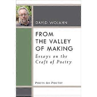 Aus dem Tal Making: Essays über das Handwerk der Poesie (Dichter Lyrik)
