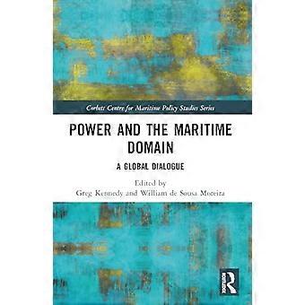Macht und der maritime Bereich: Ein globaler Dialog (Corbett Centre for Maritime Policy Studies Series)
