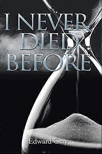 I Never Died before