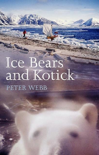 Ice Bears And Kotick - Peter Webb - Paperback - en Book