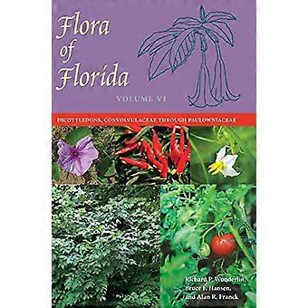 Flora of Florida, Band VI: Dicotyledons, Convolvulaceae durch Paulowniaceae