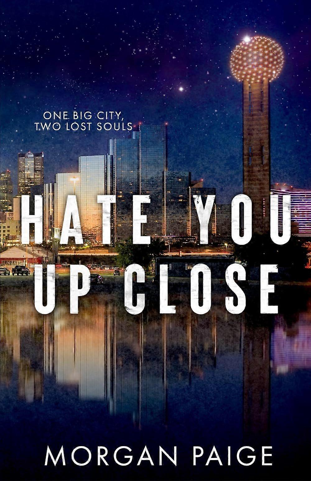 Hate you up close
