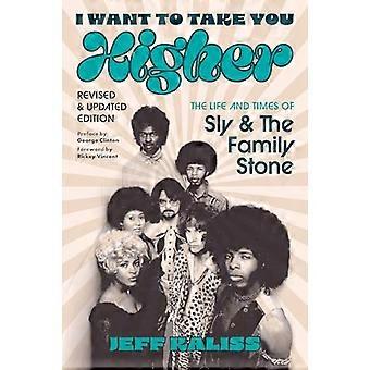 I Want to Take You Higher The Life and Times of Sly and the Family Stone