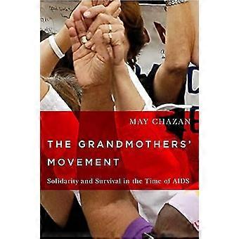The Grandmothers Movement Solidarity and Survival in the Time of AIDS