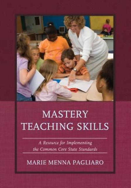 Mastery Teaching Skills by Marie Menna Pagliaro Paperback Book
