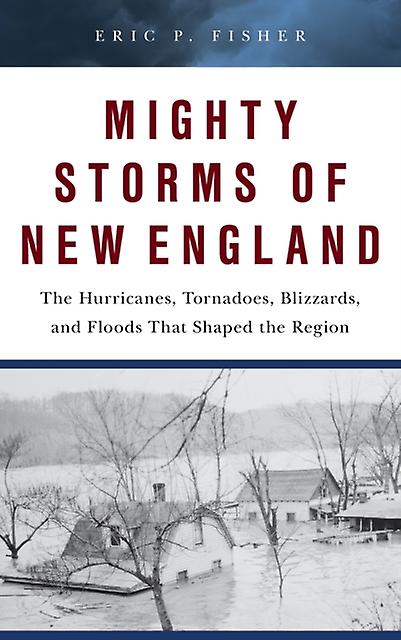 Mighty Storms Of New England by Eric P. Fisher Paperback Book