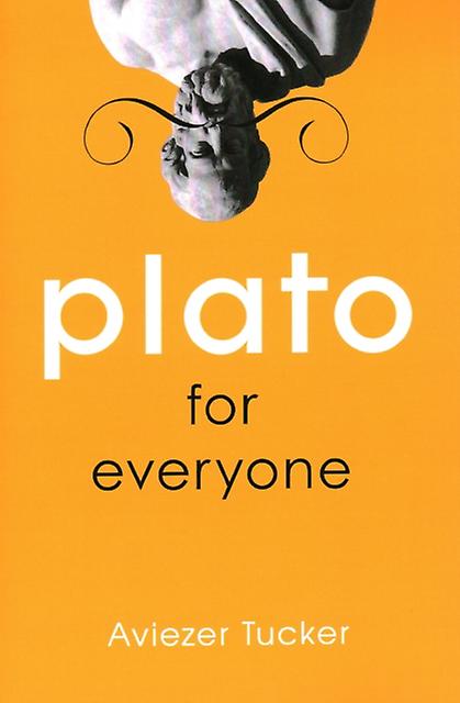 Plato For Everyone by Aviezer Tucker Paperback Book