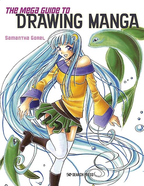 The Mega Guide To Drawing Manga by Samantha Gorel Paperback