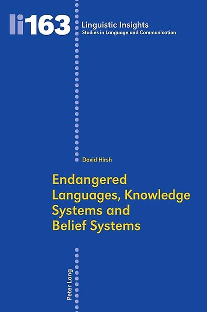 Endangered Languages Knowledge Systems And Belief Systems Paperback Book