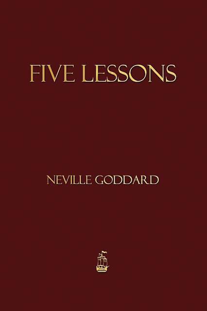 Five Lessons by Neville Goddard Paperback Book