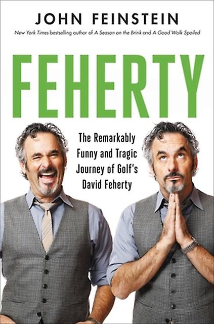 Feherty by John Feinstein Hardback Book