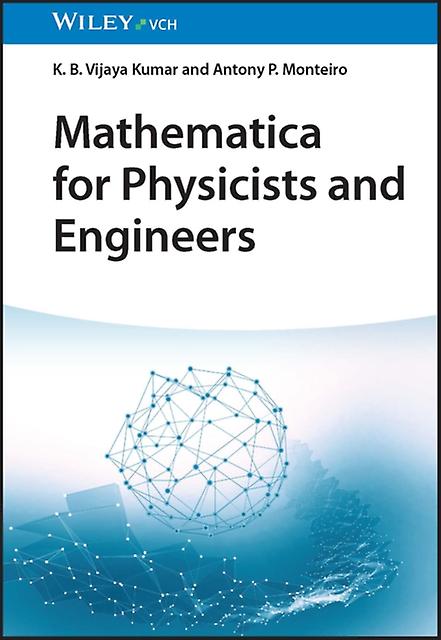 Mathematica For Physicists And Engineers - K. B. Vijaya Kumar
