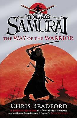 The Way Of The Warrior Young Samurai Book 1 by Chris Bradford Paperback Book