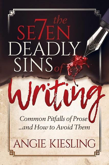 The 7 Deadly Sins Of Writing by Angie Kiesling Paperback Book