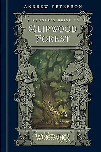 A Rangers Guide To Glipwood Forest by Andrew Peterson Hardback Book