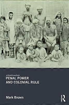 Penal Power and Colonial Rule