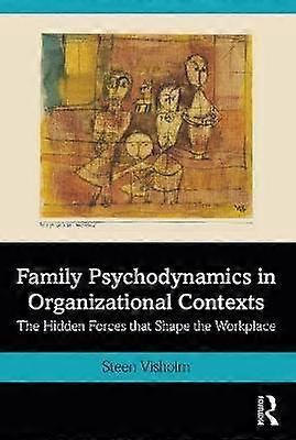 Family Psychodynamics in Organizational Contexts