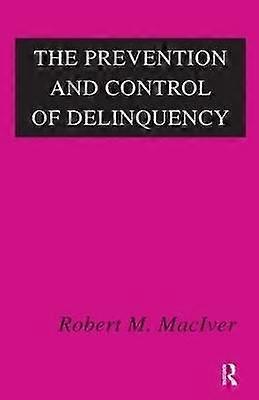 The Prevention and Control of Delinquency