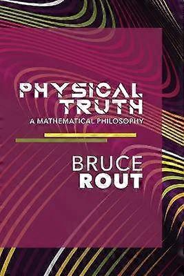 Physical Truth 1 Mathematical Philosophy