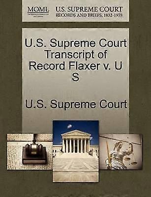 US Supreme Court Transcript of Record Flaxer v U S