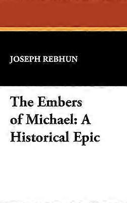 Die Glut des Michael: Ein historisches Epos